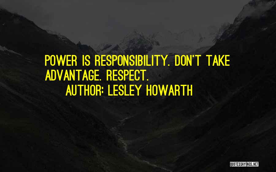 Don't Take Advantage Quotes By Lesley Howarth