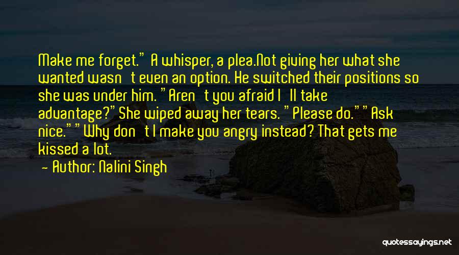 Don't Take Advantage Quotes By Nalini Singh