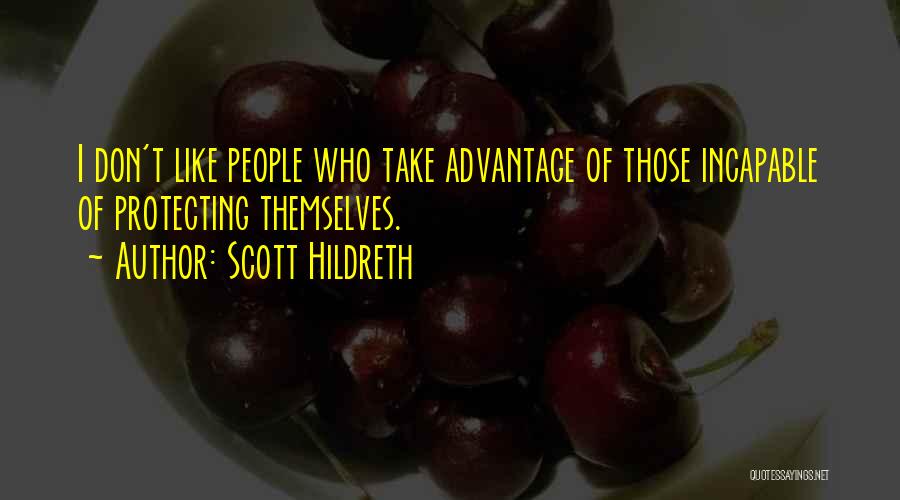 Don't Take Advantage Quotes By Scott Hildreth