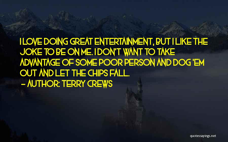 Don't Take Advantage Quotes By Terry Crews