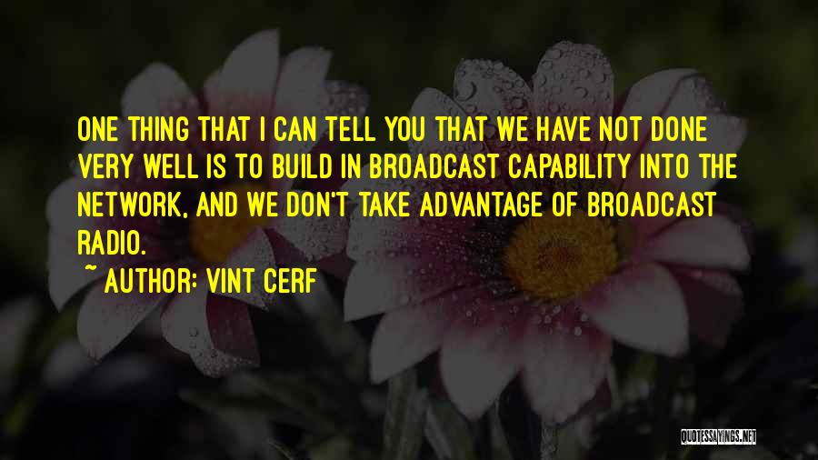 Don't Take Advantage Quotes By Vint Cerf