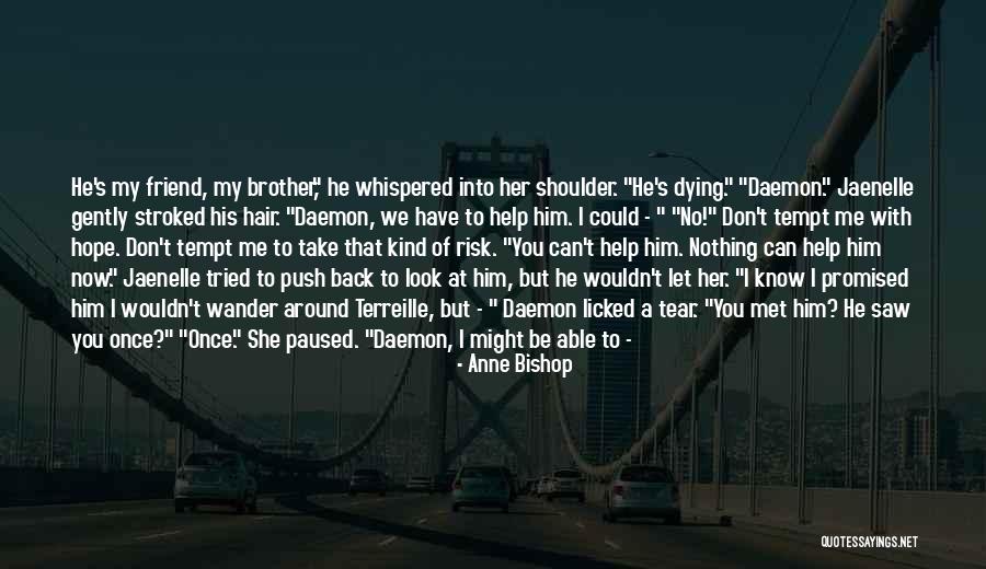 Don't Take Him Back Quotes By Anne Bishop Don't Take Him Back Quotes By Anne Bishop
