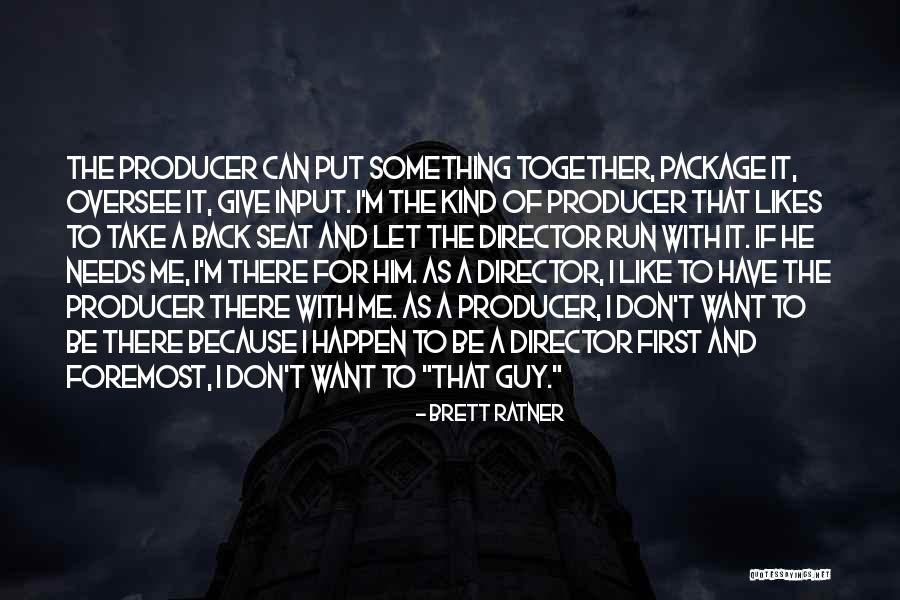 Don't Take Him Back Quotes By Brett Ratner Don't Take Him Back Quotes By Brett Ratner
