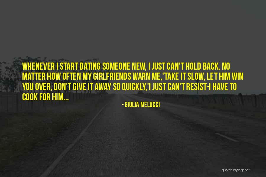 Don't Take Him Back Quotes By Giulia Melucci