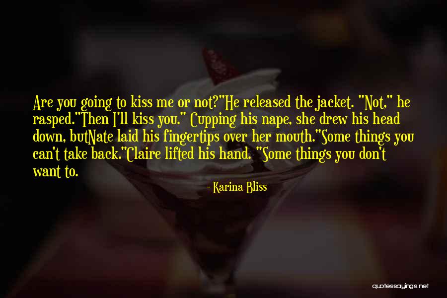 Don't Take Him Back Quotes By Karina Bliss