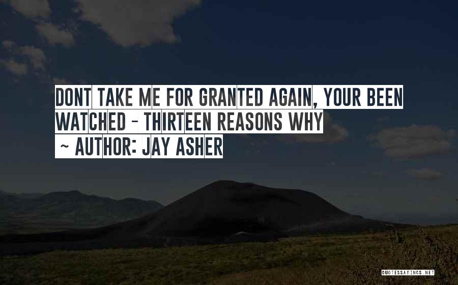 Dont Take Me For Granted Quotes By Jay Asher