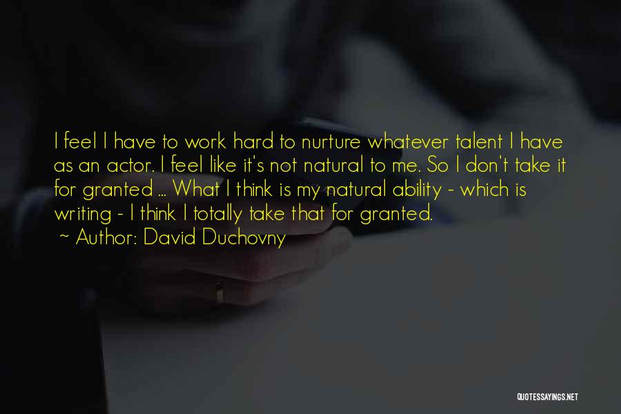 Don't Take Me Granted Quotes By David Duchovny