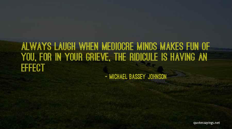 Don't Take Me Serious Quotes By Michael Bassey Johnson