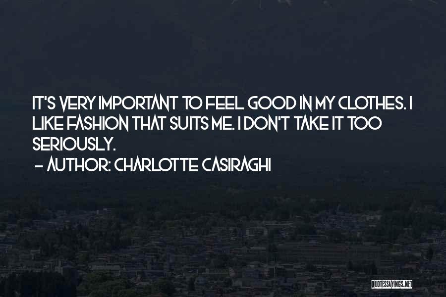Don't Take Me Seriously Quotes By Charlotte Casiraghi