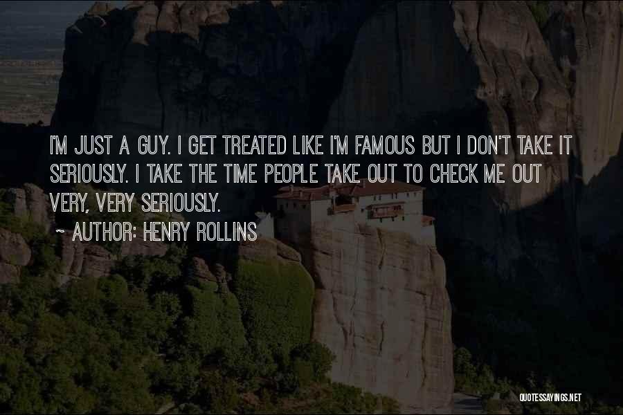 Don't Take Me Seriously Quotes By Henry Rollins