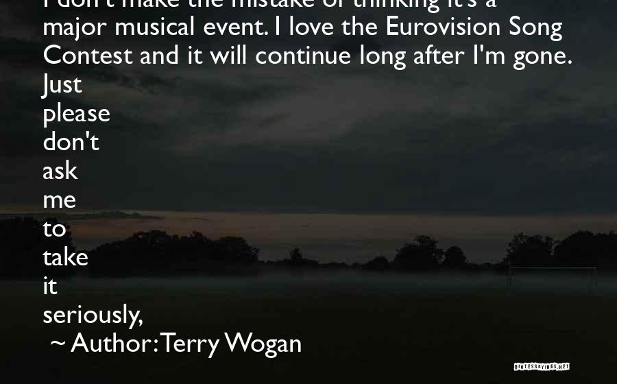 Don't Take Me Seriously Quotes By Terry Wogan
