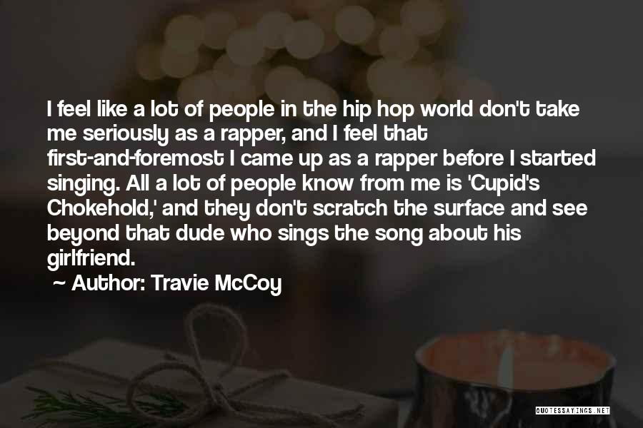 Don't Take Me Seriously Quotes By Travie McCoy