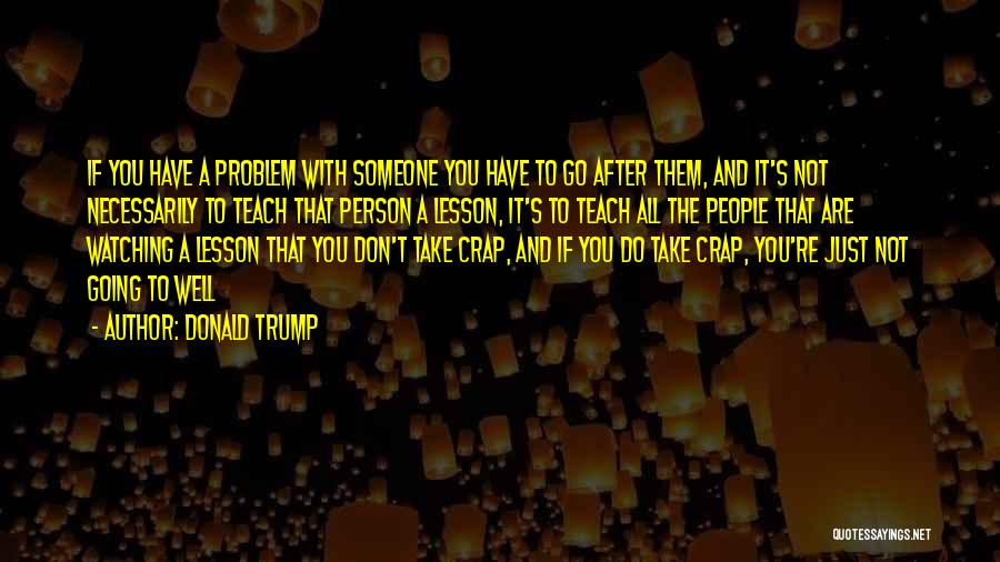 Don't Take No Crap Quotes By Donald Trump