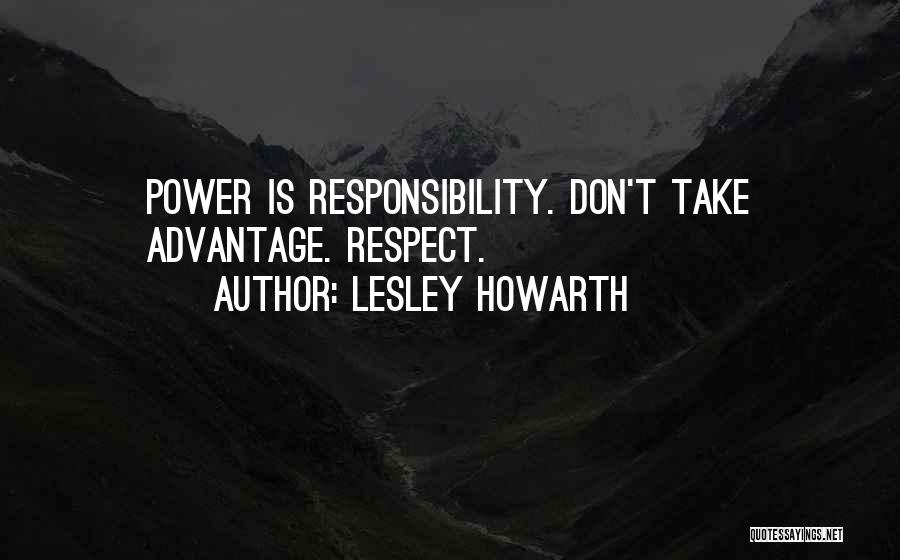 Don't Take Over Advantage Quotes By Lesley Howarth
