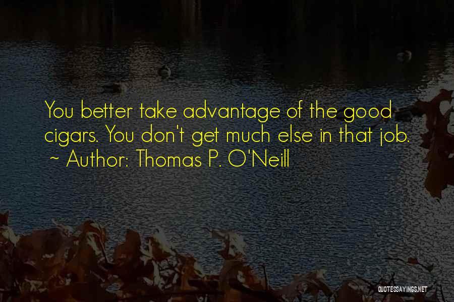 Don't Take Over Advantage Quotes By Thomas P. O'Neill