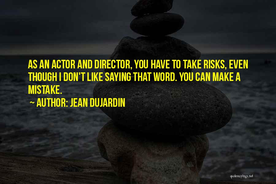 Don't Take Risk Quotes By Jean Dujardin