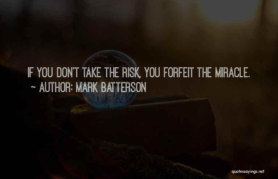 Don't Take Risk Quotes By Mark Batterson