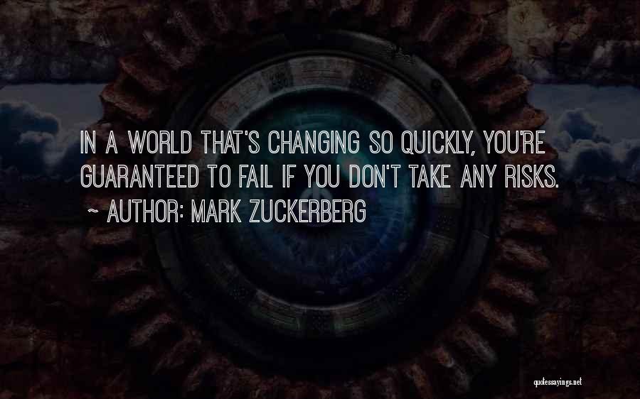 Don't Take Risk Quotes By Mark Zuckerberg