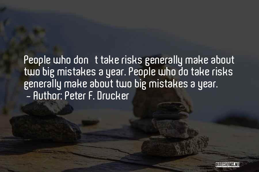 Don't Take Risk Quotes By Peter F. Drucker