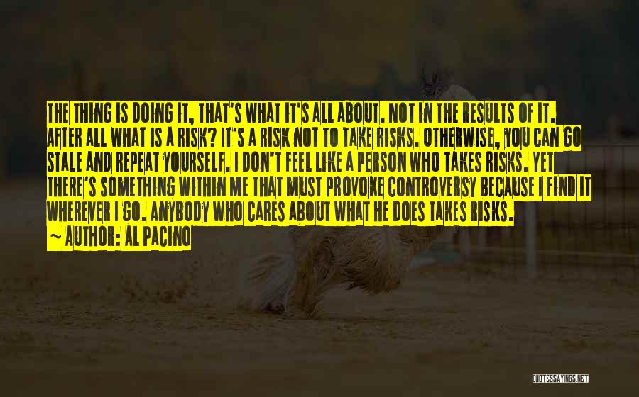 Don't Take Risks Quotes By Al Pacino