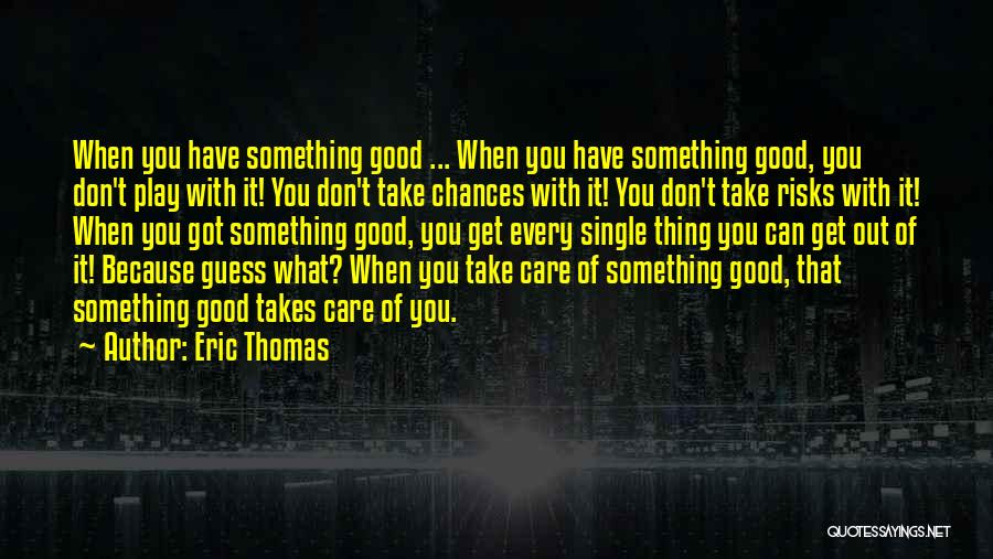 Don't Take Risks Quotes By Eric Thomas