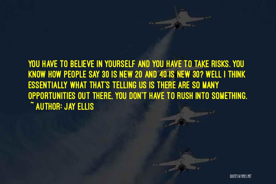 Don't Take Risks Quotes By Jay Ellis