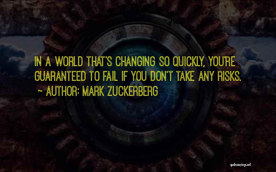 Don't Take Risks Quotes By Mark Zuckerberg