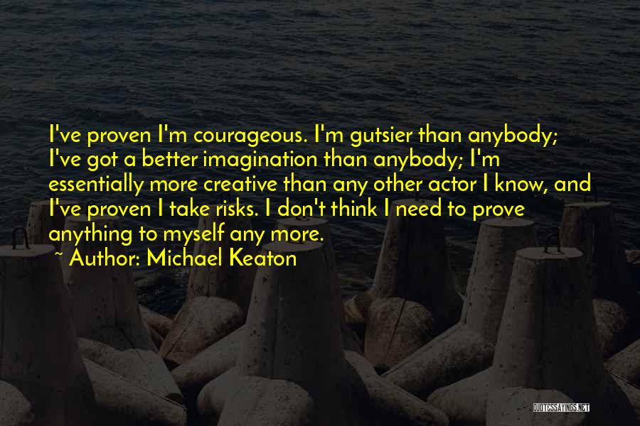 Don't Take Risks Quotes By Michael Keaton