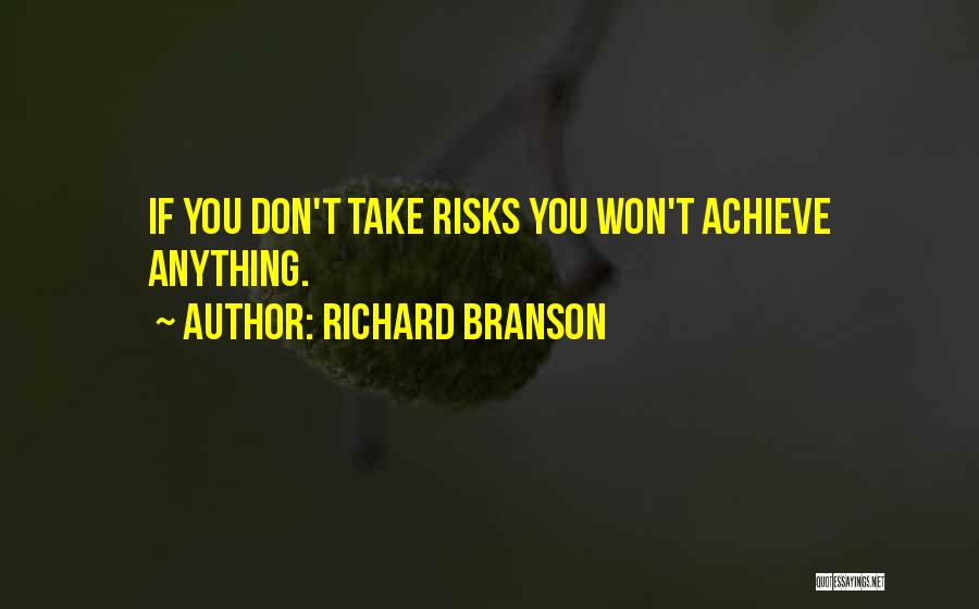 Don't Take Risks Quotes By Richard Branson