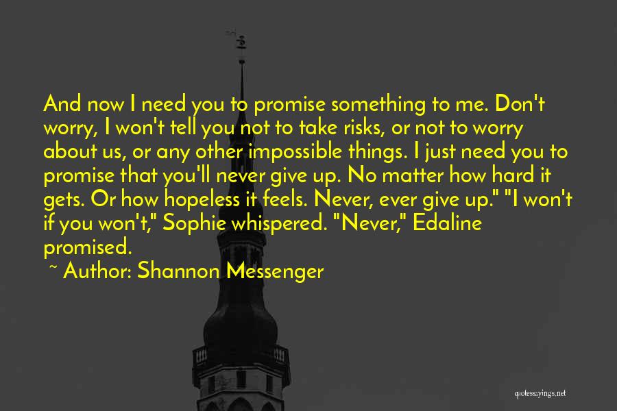 Don't Take Risks Quotes By Shannon Messenger