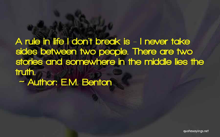 Don't Take Sides Quotes By E.M. Benton