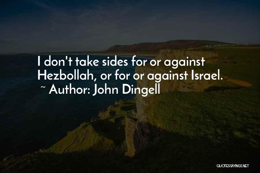 Don't Take Sides Quotes By John Dingell