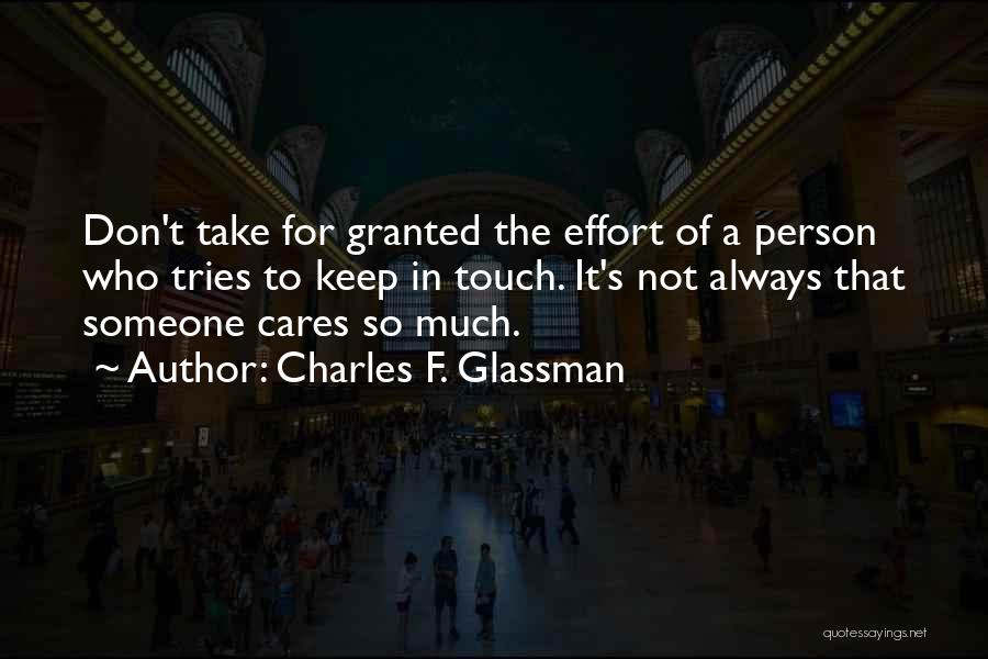 Don't Take Someone For Granted Quotes By Charles F. Glassman