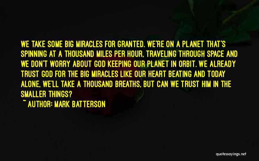 Don't Take Someone For Granted Quotes By Mark Batterson