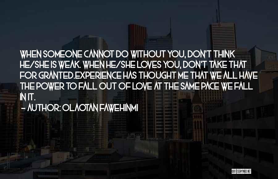 Don't Take Someone For Granted Quotes By Olaotan Fawehinmi