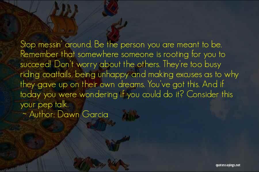 Don't Talk About Others Quotes By Dawn Garcia