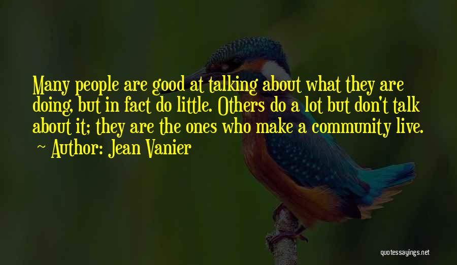 Don't Talk About Others Quotes By Jean Vanier