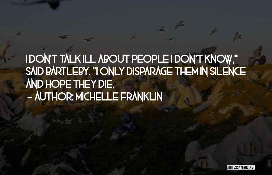 Don't Talk About Others Quotes By Michelle Franklin
