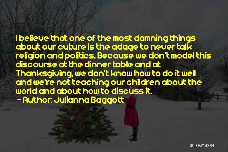 Don't Talk About Politics And Religion Quotes By Julianna Baggott Don't Talk About Politics And Religion Quotes By Julianna Baggott