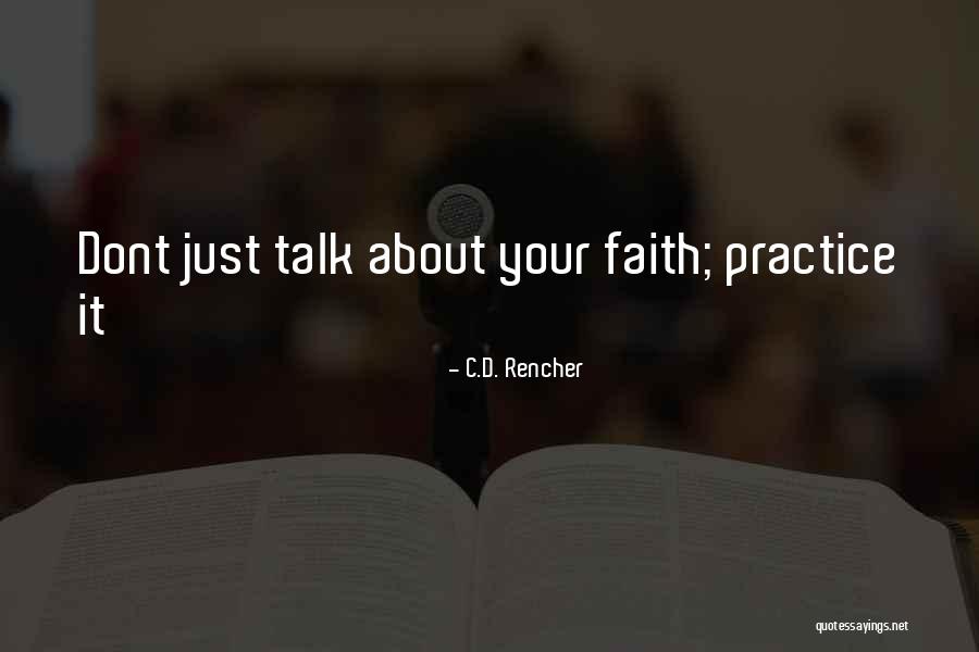 Dont Talk About Quotes By C.D. Rencher