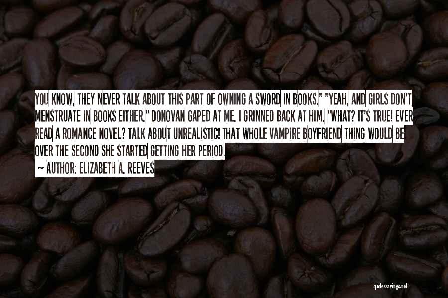 Don't Talk About What You Don't Know Quotes By Elizabeth A. Reeves