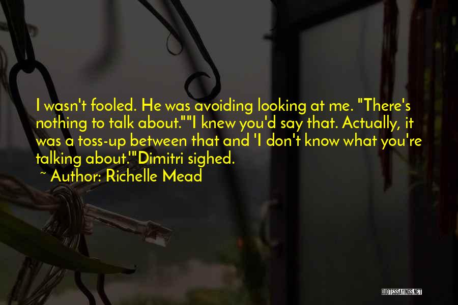 Don't Talk About What You Don't Know Quotes By Richelle Mead