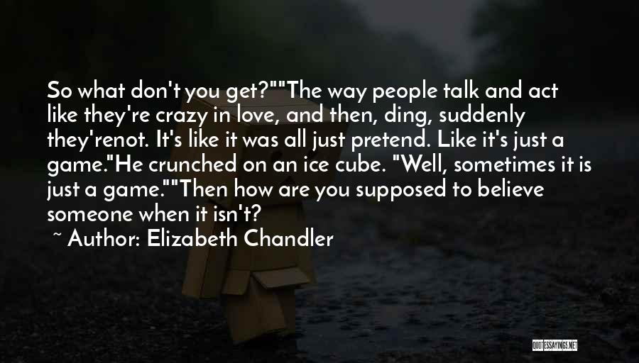 Don't Talk Act Quotes By Elizabeth Chandler