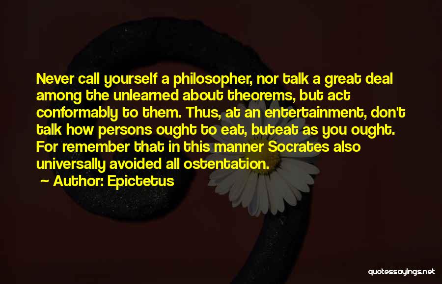 Don't Talk Act Quotes By Epictetus