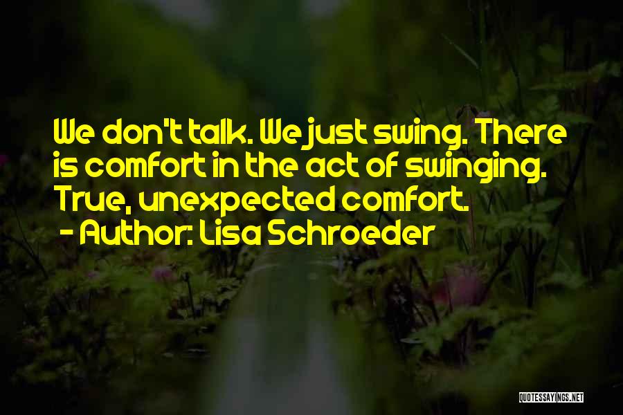 Don't Talk Act Quotes By Lisa Schroeder