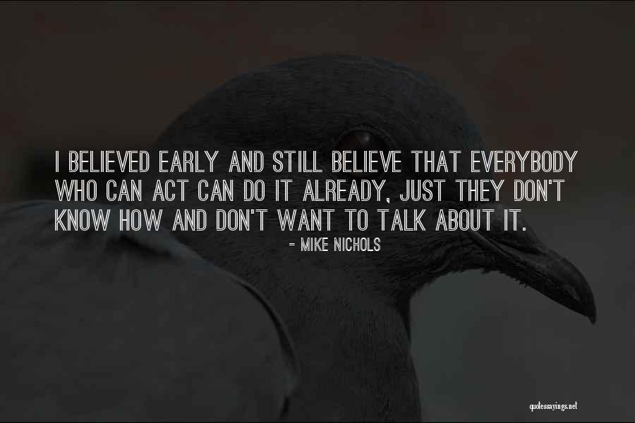 Don't Talk Act Quotes By Mike Nichols Don't Talk Act Quotes By Mike Nichols