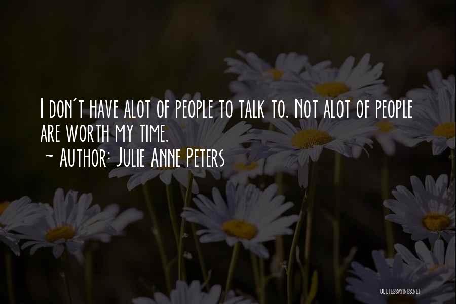 Don't Talk Alot Quotes By Julie Anne Peters
