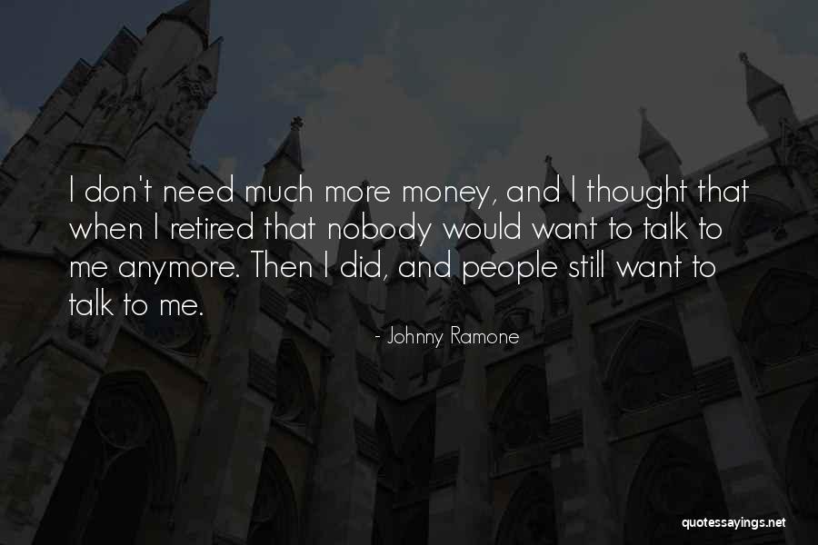 Don't Talk Anymore Quotes By Johnny Ramone