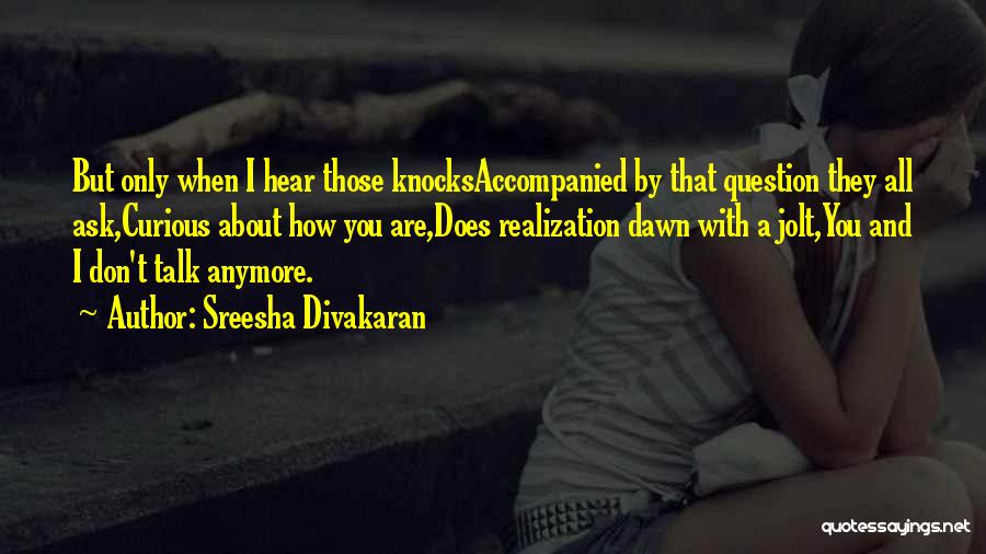 Don't Talk Anymore Quotes By Sreesha Divakaran