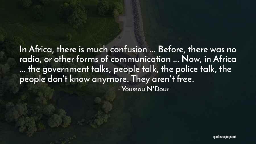 Don't Talk Anymore Quotes By Youssou N'Dour